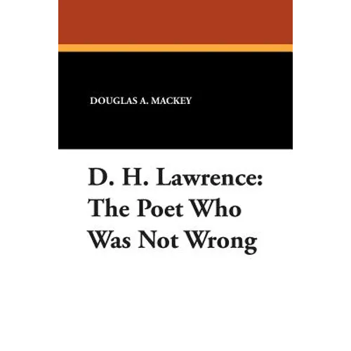 D. H. Lawrence: The Poet Who Was Not Wrong