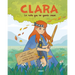 Clara. La Niña Que No Quería Crecer / Clara. the Girl Who Didn't Want to Grow Up