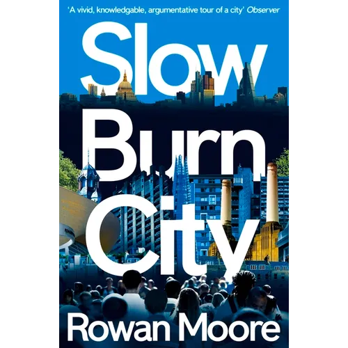 Slow Burn City: London in the Twenty-First Century