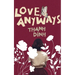 Love, Anyways: Because the Apple Trees Blossom