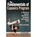 The Fundamentals of Brazilian Capoeira Program: 12 Months of Capoeira Martial Arts, Acrobatics, and Capoeira Music