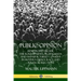 Public Opinion: How People Decide; The Role of News, Propaganda and Manufactured Consent in Modern Democracy and Political Elections