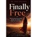 Finally Free: Heal from Narcissistic Abuse, Reclaim Your Identity and Self-Worth, Break the Trauma Bond, and Build a Life of Safety, Clarity, and True