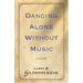 Dancing Alone Without Music