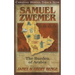 Samuel Zwemer: The Burden of Arabia