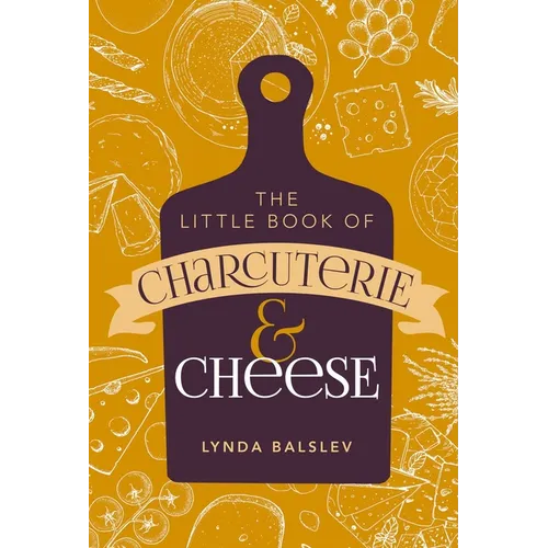 Little Book of Charcuterie and Cheese