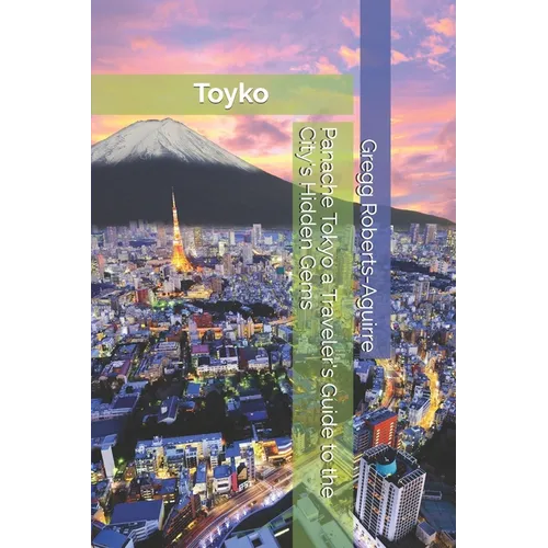 Panache Tokyo a Traveler's Guide to the City's Hidden Gems