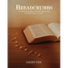 Breadcrumbs: A Nutritious Diet of Daily Readings for Spiritual Growth