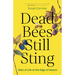 Dead Bees Still Sting: Tales of Life at the Edge of Nature
