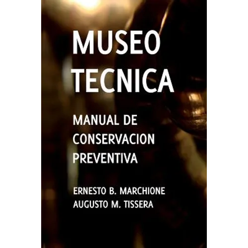 Manual de Conservacion Preventiva: Museotecnica: Museotecnica