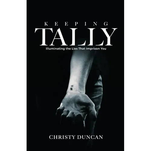 Keeping Tally: Illuminating the Lies That Imprison You