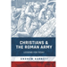Christians and the Roman Army: Lessons for Today