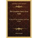 The Greatest Story Ever Told: A Tale Of The Greatest Life Ever Lived
