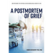 A Postmortem of Grief: Understanding the Emotional and Neurobiological Nature of Loss