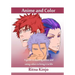 Anime and Color: A guide to drawing anime and using colors to bring it to life