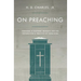 On Preaching: Personal & Pastoral Insights for the Preparation & Practice of Preaching