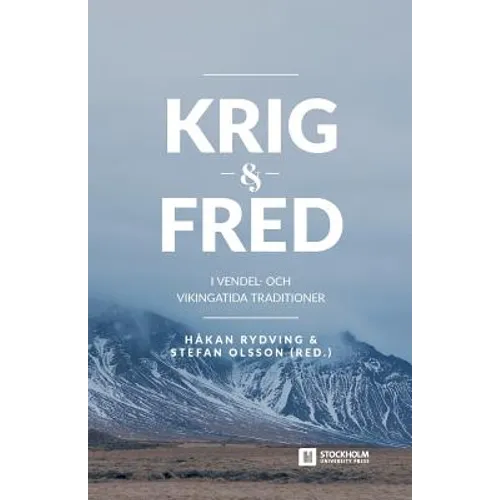 Krig och fred i vendel- och vikingatida traditioner