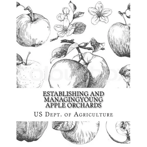 Establishing and Managing Young Apple Orchards