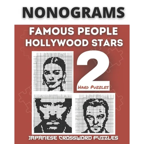 Nonograms Book, Famous People & Hollywood Stars: Fun Japanese Crossword Puzzles, Aka Nonograms Puzzle Books, Picross, Griddlers Logic Puzzles Black an