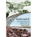 Railroaded: The Untold History of Halifax's Rail Cut
