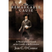 The Remarkable Cause: A Novel of James Lovell and the Crucible of the Revolution