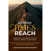 Beyond Time's Reach