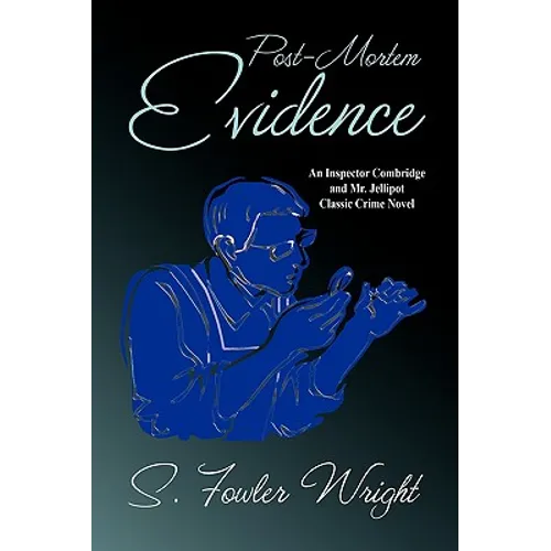 Post-Mortem Evidence: An Inspector Combridge and Mr. Jellipot Classic Crime Novel