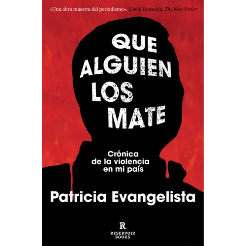 Que Alguien Los Mate. Crónica de la Violencia En Filipinas / Some People Need Killing