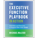 The Executive Function Playbook in Action: Activities and Exercises to Support Kids with ADHD