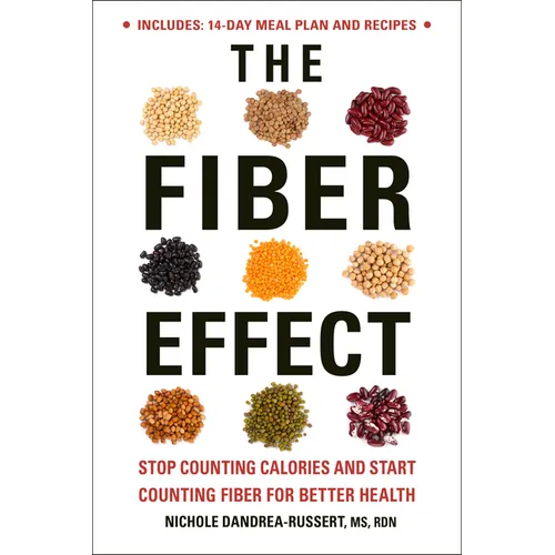 The Fiber Effect: Stop Counting Calories and Start Counting Fiber for Better Health