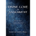 Divine Love on Assignment: Real Life Stories Of Divine Appointments Orchestrated by God