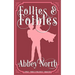 Follies & Foibles: A Sweet "Pride & Prejudice" Variation