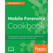 Mobile Forensics Cookbook