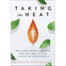 Taking the Heat: How Climate Change Is Affecting Your Mind, Body, and Spirit and What You Can Do about It