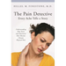 The Pain Detective: Every Ache Tells a Story: Understanding How Stress and Emotional Hurt Become Chronic Physical Pain