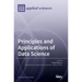 Principles and Applications of Data Science