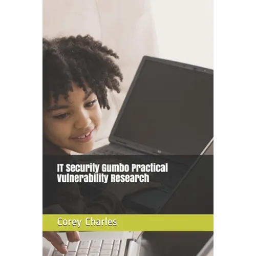 IT Security Gumbo Practical Vulnerability Research