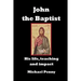 John the Baptist: His life, teaching and impact