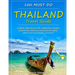 Thailand Travel Guide: Outdoor Adventures, TOP 10 Beaches, Phuket, Eat & Drink, Historical and Cultural Sights, Advice of Local people, Souve