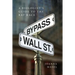 Bypass Wall Street: A Biologist's Guide to the Rat Race