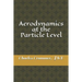 Aerodynamics at the Particle Level: A close look at some of the effects of particle flow without the fluid approximation