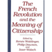 The French Revolution and the Meaning of Citizenship