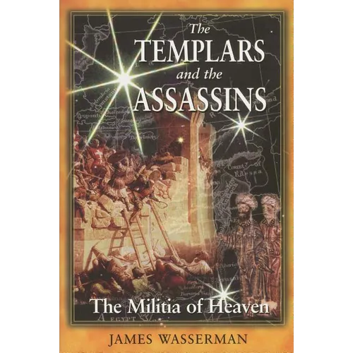 The Templars and the Assassins: The Militia of Heaven