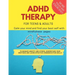 ADHD theraphy for teens and adults - Calm your mind and find your best self with mindfulness pages. to Manage Anxiety and Stress, Understand Your Emot