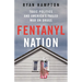 Fentanyl Nation: Toxic Politics and America's Failed War on Drugs