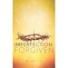 Imperfection Forgiven