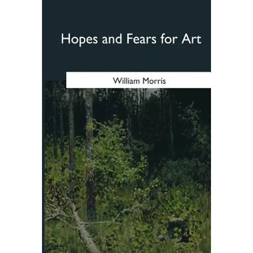Hopes and Fears for Art