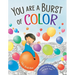 You Are a Burst of Color