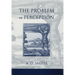 The Problem of Perception