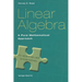 Linear Algebra: A Pure Mathematical Approach